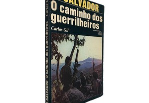 El Salvador O Caminho dos Guerrilheiros - Carl Gil