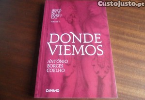 "DONDE VIEMOS" História de Portugal - Vol. I de António Borges Coelho - 1ª Edição de 2010
