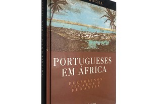 Portugueses em África (Peregrinos pícaros e funantes) - Ilidio Rocha