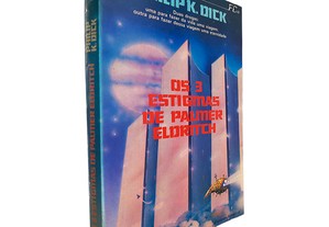Os 3 estigmas de Palmer Eloritch - Philip K. Dick