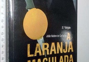 A Laranja Maculada (Terrorismo no Mar Português) - João Nobre de Carvalho
