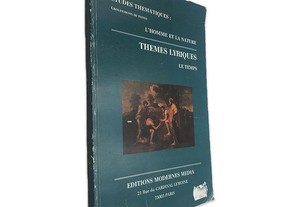 Etudes thematiques (groupements de textes, l'homme et la nature - themes lyriques - le temps) -