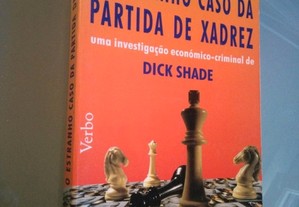 O Estranho Caso da Partida de Xadrez (Uma investigação económico - social de Dick Shade) - João César das Neves 