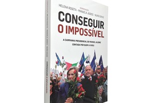 Conseguir o impossível - Helena Roseta / Manuela Júdice / Nuno David