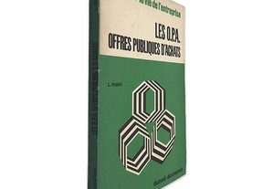 Les O.P.A. Offres Publiques D'Achats - L. Roblin