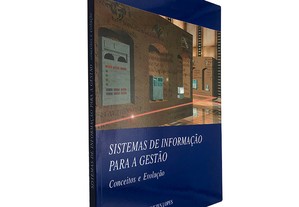 Sistemas de Informação para a Gestão (Conceitos e Evolução) - Maria Joana De Menezes Lopes