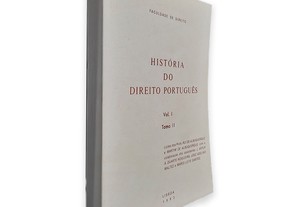 História do Direito Português (Volume I - Tomo II) - Rui de Albuquerque / Martim de Alburqueque