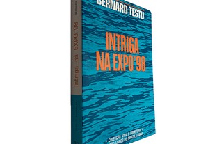 Intriga na expo'98 - Bernard Testu