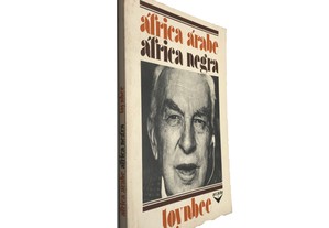 África árabe áfrica negra - Arnold J. Toynbee