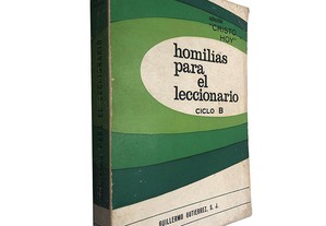 Homilías para el leccionario (Ciclo B) - Guillermo Gutierrez