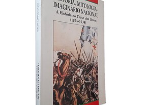 História, Mitologia, Imaginário Nacional - Sérgio Campos Matos