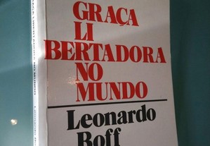 A graça libertadora no mundo - Leonardo Boff