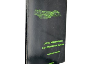 Carta Arqueológica do Concelho de Cascais - Guilherme Cardoso