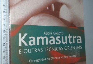 Kamasutra e Outras Técnicas Orientais - Alicia Gallotti