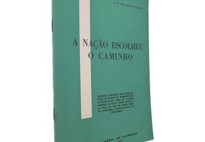 A Nação Escolheu o Caminho - J. M. da Silva Cunha