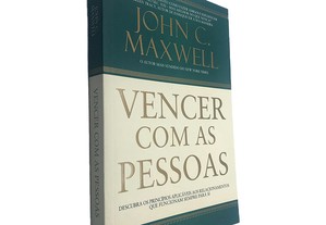 Vencer Com as Pessoas - John C. Maxwell