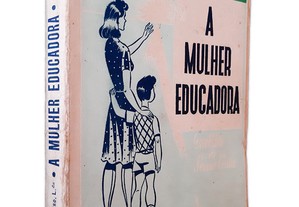 A Mulher Educadora - Emília De Sousa Costa