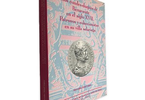 Los Condes-Duques de Benavente en el Siglo XVII (Patronos y Coleccionistas en su Villa Solariega) - Mercedes Simal López