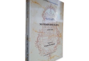 Santarém No Tempo Dos Filipes (Volume II) - Martinho Vicente Rodrigues