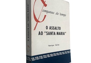 O assalto ao "Santa Maria" - Henrique Galvão