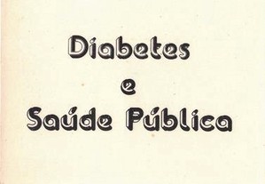 Diabetes e Saúde Pública de Manuel Machado Sá Marques e Nuno Castel-Branco