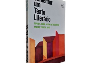 Comentar um Texto Literário - Maria Jorge Vilar de Figueiredo / Maria Teresa Belo