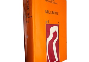 Mil Libros (A-L) - Luis Nueda / Antonio Espina