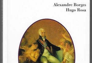 Alexandre Borges; Hugo Rosa. Histórias Secretas de Reis Portugueses. 
