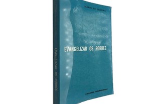 Evangelizar os pobres - Mário de Oliveira