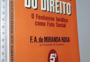 Sociologia do Direito (O fenômeno jurídico como fato social) - F. A. de Miranda Rosa