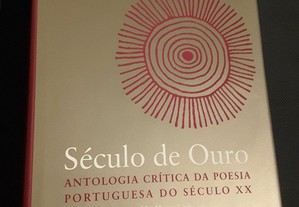 Século de Ouro. Antologia Crítica da Poesia Portuguesa do Século XX