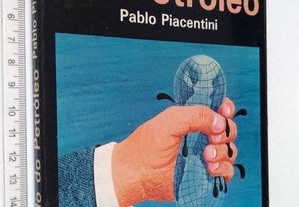 O mundo do petróleo - Pablo Piacentini
