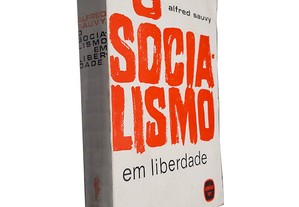 O Socialismo em Liberdade - Alfred Sauvy