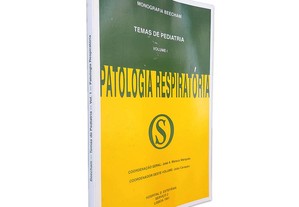 Patologia Respiratória (Temas de Pediatria - Volume I) - José A. Matheus Marques / João Carapau