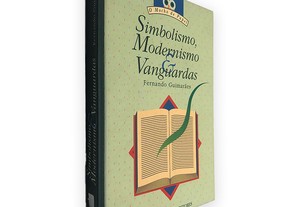 Simbolismo, Modernismo Vanguardas - Fernando Guimarães