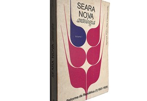 Seara nova antologia (Volume I) - Pela Reforma da República (1) 1921-1926 - Sottomayor Cardia