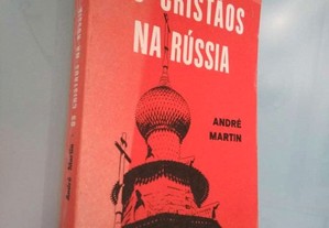 Os cristãos na Rússia - André Martin