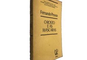 O rosto e as máscaras - Fernando Pessoa