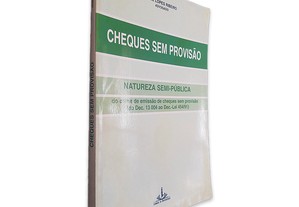 Cheques Sem Provisão (Natureza Semi-Pública) - José Lopes Ribeiro
