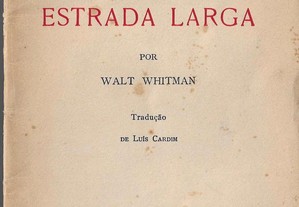 Walt Whitman. Cancão da Estrada Larga.
