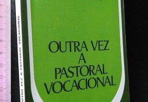Outra vez a pastoral vocacional - José Fernandes de Oliveira