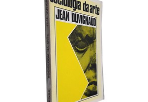 Sociologia da Arte - Jean Duvignaud