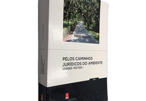 Pelos Caminhos Jurídicos do Ambiente (Verdes Textos I) - Tiago Antunes