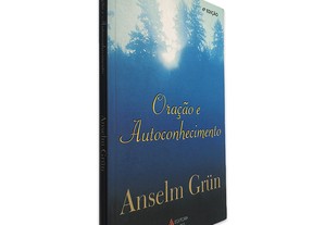 Oração e Autoconhecimento - Anselm Grün