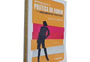 Introdução à Política do Homem (Argumentos Políticos) - Edgar Morin