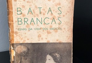 Batas Brancas: cenas da vida dos médicos de Evaristo Franco [Ed.1939]