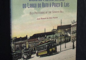 Livro Bilhetes Postais Antigos do Largo do Rato à Praça D. Luís José Manuel da Silva Passos