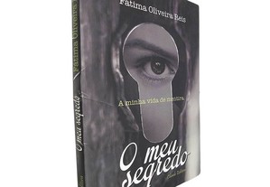 O meu segredo (A minha vida de mentira) - Fátima Oliveira Reis