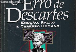 Antnio Damsio. O Erro de Descartes: Emoo, Razo e Crebro Humano.