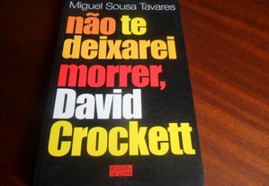 "Não te Deixarei Morrer, David Crockett" de Miguel Sousa Tavares - 2ª Edição de 2001